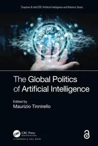 The Global Politics of Artificial Intelligence