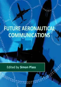 "Future Aeronautical Communications" ed. by Simon Plass (Repost)