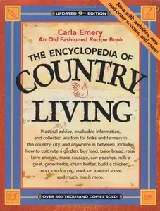 The Encyclopedia of Country Living: An Old Fashioned Recipe Book, Updated 9th Edition by Carla Emery
