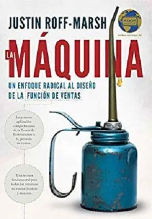 La Máquina: Un enfoque radical al diseño de la función de ventas