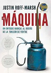 La Máquina: Un enfoque radical al diseño de la función de ventas