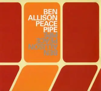 Ben Allison - Peace Pipe (2002) {Palmetto Records}