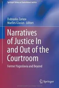 Narratives of Justice In and Out of the Courtroom: Former Yugoslavia and Beyond (repost)