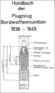 Handbuch der Flugzeug Bordwaffenmunition 1936-1945