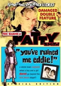 The Shame of Patty Smith (1962) & You've Ruined Me Eddie (1960) [Re-UP]