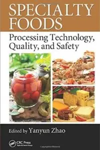 Specialty Foods: Processing Technology, Quality, and Safety [Repost]