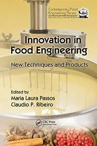 Innovation in Food Engineering: New Techniques and Products