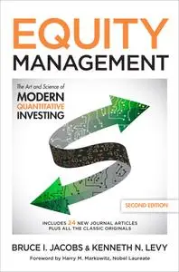 Equity Management: The Art and Science of Modern Quantitative Investing, 2nd Edition