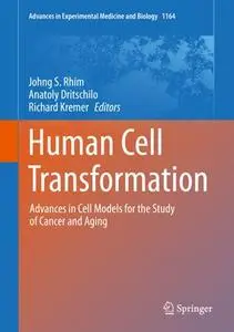 Human Cell Transformation: Advances in Cell Models for the Study of Cancer and Aging