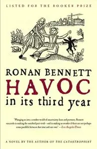 «Havoc, in Its Third Year» by Ronan Bennett