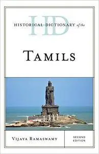 Historical Dictionary of the Tamils (Historical Dictionaries of Peoples and Cultures), 2nd Edition