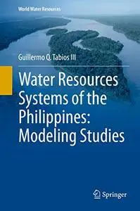 Water Resources Systems of the Philippines: Modeling Studies (Repost)