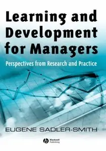 Learning and Development for Managers: Perspectives from Research and Practice