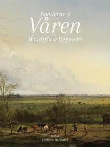 «Bønderne: 3. Våren» by Władysław Stanisław Reymont