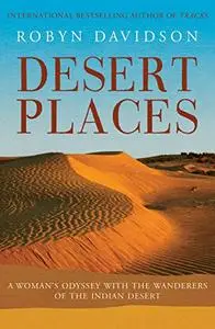 Desert Places: A Woman's Odyssey with the Wanderers of the Indian Desert