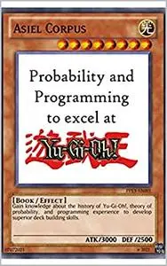 Probability and Programming to excel at Yu-Gi-Oh!