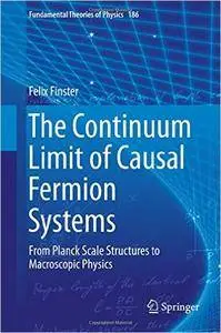 The Continuum Limit of Causal Fermion Systems: From Planck Scale Structures to Macroscopic Physics