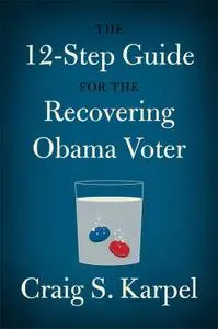 The 12-Step Guide for the Recovering Obama Voter