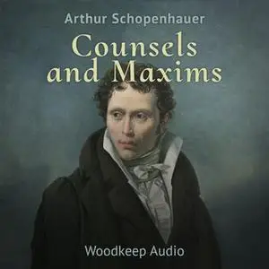 «Counsels and Maxims» by Arthur Schopenhauer