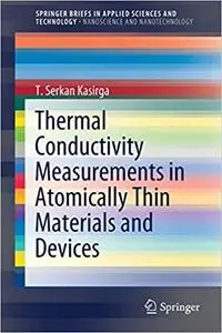 Thermal Conductivity Measurements in Atomically Thin Materials and Devices