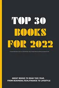 Top 30 Books For 2022: Great Books To Read This Year. From Business, Tech, Finance To Lifestyle