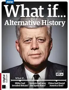 All About History What If… Book of Alternative History - 14th Edition - 7 March 2024