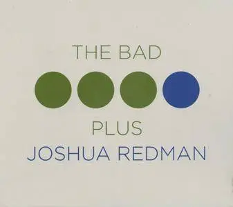 The Bad Plus & Joshua Redman - The Bad Plus Joshua Redman (2015) {Nonesuch Records 548920-2}