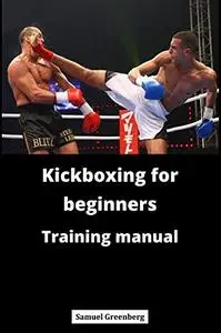 Kickboxing for beginners Training manual