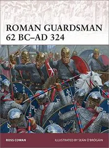 Roman Guardsman 62 BC–AD 324