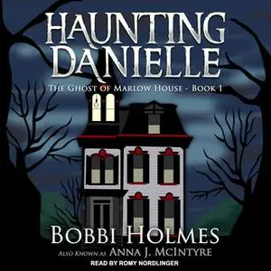 «The Ghost of Marlow House» by Bobbi Holmes,Anna J. McIntyre