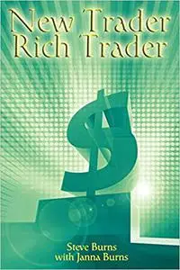 New Trader, Rich Trader: How to Make Money in the Stock Market