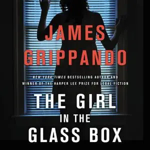 «The Girl in the Glass Box» by James Grippando
