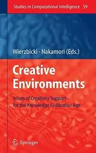 Creative Environments: Issues of Creativity Support for the Knowledge Civilization Age