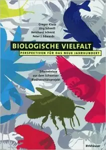 Biologische Vielfalt Perspektiven für das Neue Jahrhundert: Erkenntnisse aus dem Schweizer Biodiversitätsprojekt