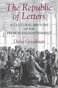 The Republic of Letters: A Cultural History of the French Enlightenment