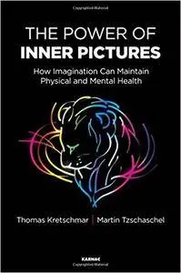 The Power of Inner Pictures: How Imagination can Maintain Physical and Mental Health