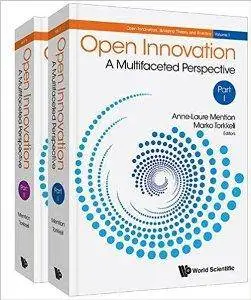 Open Innovation: A Multifaceted Perspective (In 2 Parts)