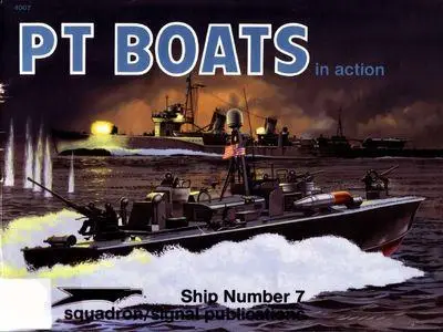 PT Boats in Action - Warships Number 7 (Squadron/Signal Publications 4007)