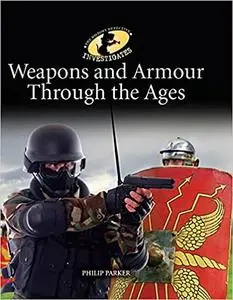 History Detective Investigates: Weapons Armour Through Age
