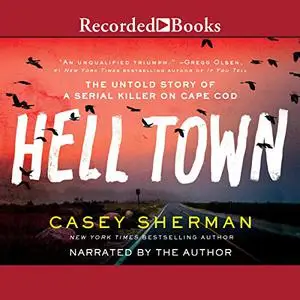 Helltown: The Untold Story of a Serial Killer on Cape Cod [Audiobook]