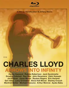 Charles Lloyd - Arrows Into Infinity - A film by Dorothy Darr & Jeffery Morse (2014)