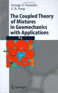 The Coupled Theory of Mixtures in Geomechanics with Applications