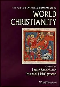 The Wiley Blackwell Companion to World Christianity