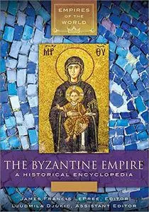 The Byzantine Empire: A Historical Encyclopedia