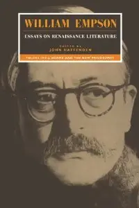 William Empson: Essays on Renaissance Literature: Volume 1, Donne and the New Philosophy
