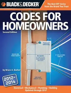 Black & Decker Codes for Homeowners: Electrical Mechanical Plumbing Building Updated through 2014