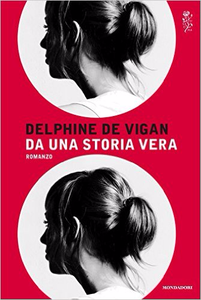 Da una storia vera - Delphine de Vigan