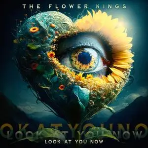 The Flower Kings - Look At You Now (2023) [Official Digital Download 24/96]