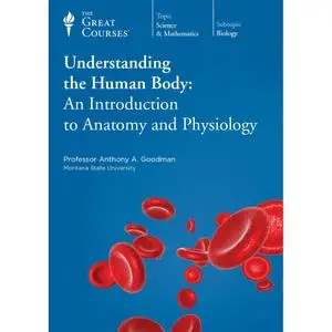 TTC Video - Understanding the Human Body: An Introduction to Anatomy and Physiology