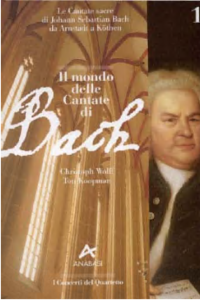 Christoph Wolff - Il mondo delle cantate di Bach